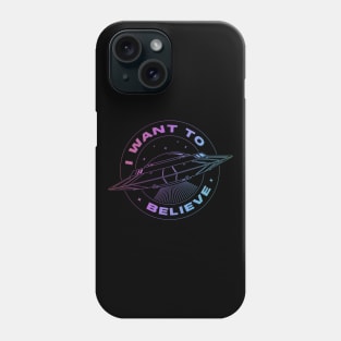 I WANT TO BELIEVE Phone Case