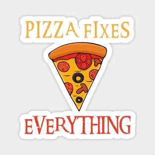 Pizza Fixes Everything Magnet