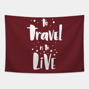 To Travel Is To Live Tapestry