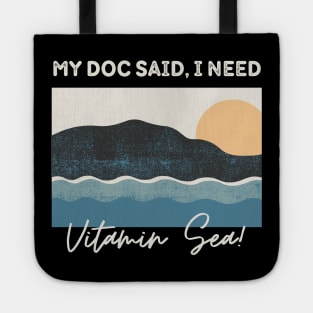 I Need Vitamin Sea In Summer Vacation At Seabeach Tote