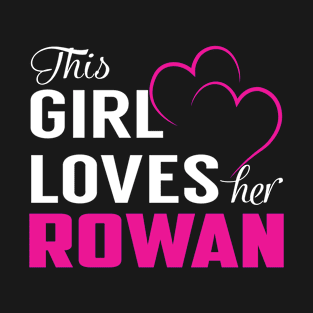 This Girl Loves Her ROWAN T-Shirt