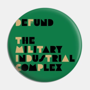 Defund the Military Industrial Complex Pin