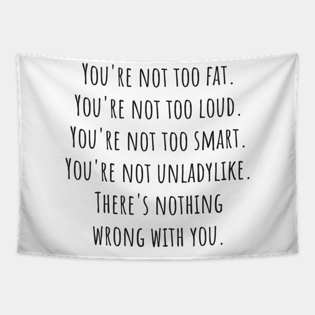 Nothing Wrong With You Tapestry by ryanmcintire1232