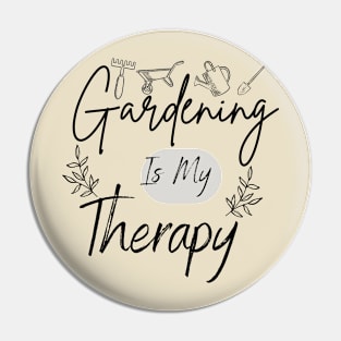 Gardening Is Mine Therapy Pin