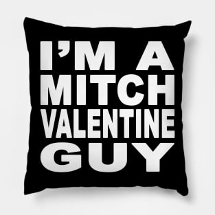 I'm A Mitch Valentine Guy Design Pillow