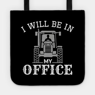 I will be in my office tractor Tote