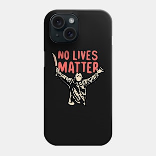 "Funny Halloween No Lives Matter Horror Movie Tee - Spooky Chuckles Phone Case