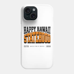 Hawaii Statehood Phone Case