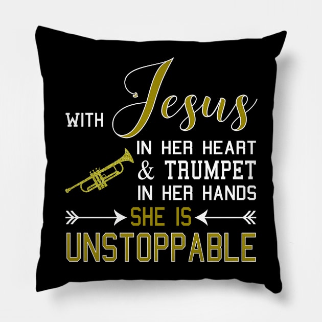 WITH JESUS IN HER HEART And TRUMPET In Her HANDS SHE IS Unstoppable Pillow by nikkidawn74