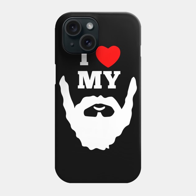 I Love My Beard - Beards Phone Case by fromherotozero