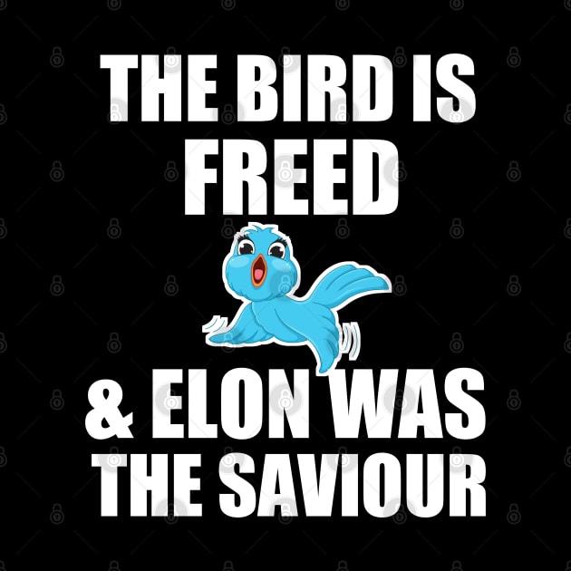 funny the bird is freed and elon was the saviour by itacc