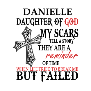 Danielle Daughter of God - My Name Is Danielle T-Shirt