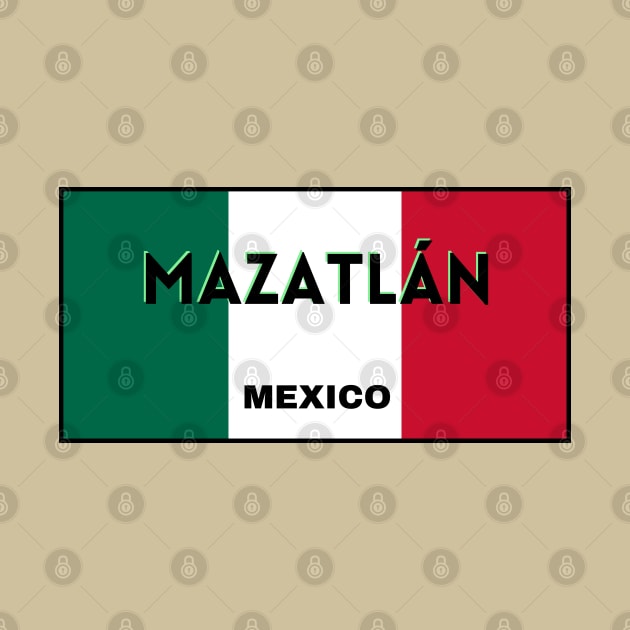 Mazatlán City in Mexican Flag Colors by aybe7elf