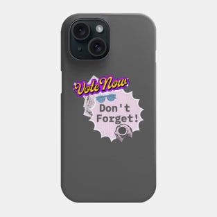 Vote Now! Don't Forget! Vote Biden I Guess 2024 Phone Case