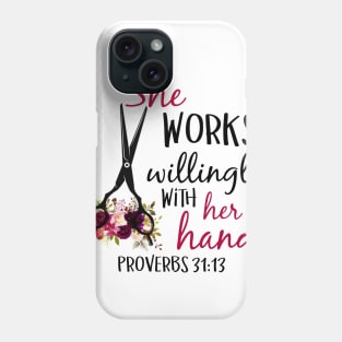 She Works Willingly With Her Hands Proverbs 3113 Hairdresser Phone Case