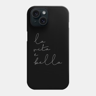 La vita è bella Phone Case