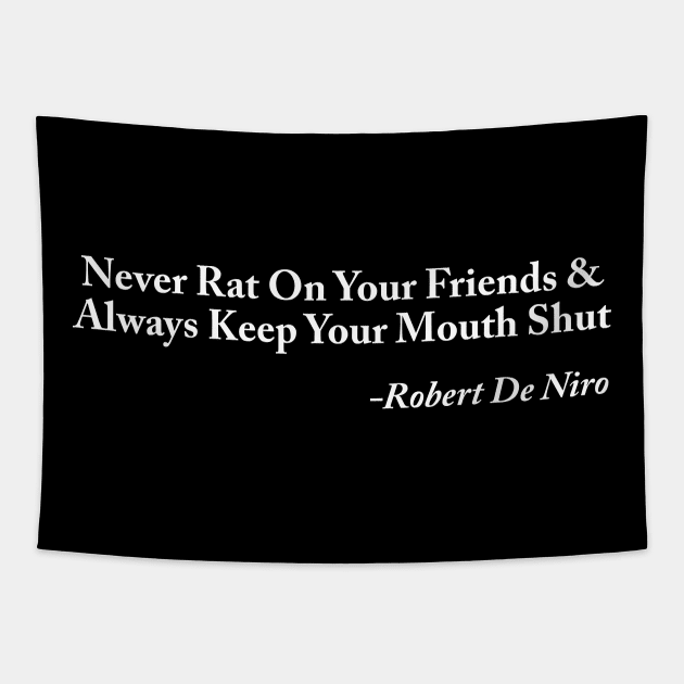 Never rat on your friends Tapestry by aniza