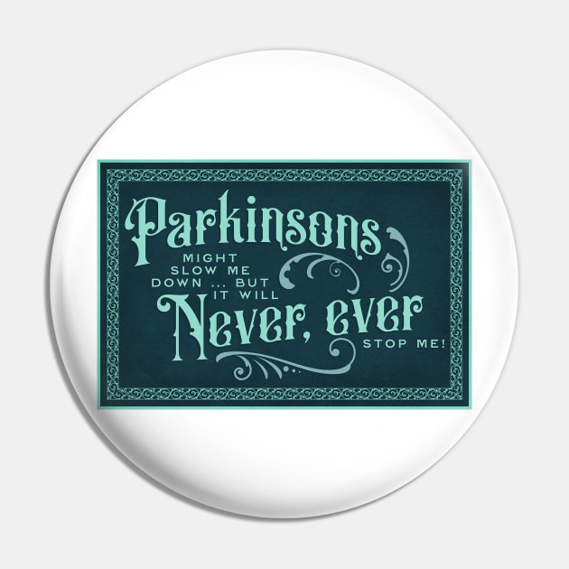 Parkinsons Will Never Ever II Pin by YOPD Artist