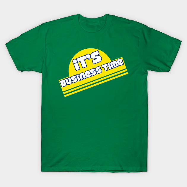 Discover It's Business Time - Business Time - T-Shirt