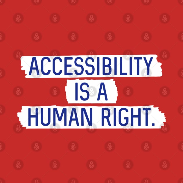 White BG: Accessibility is a human right. by Bri the Bearded Spoonie Babe