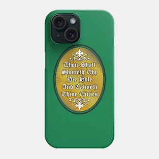 Shutteth Thy Pie Hole Phone Case