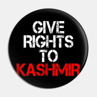Give Rights To Kashmir - World Want Peace In Kashmir Pin