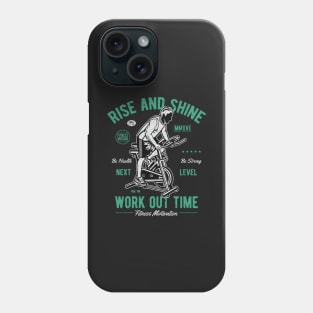 Rise and Shine - Workout Time Fitness Motivation Phone Case