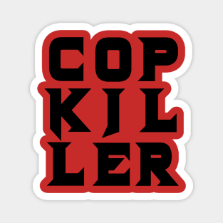 Cop Killer Magnet