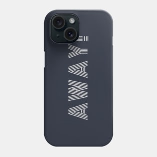 Away! Phone Case