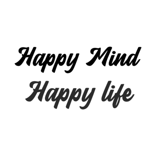 Happy Mind Happy Life T-Shirt