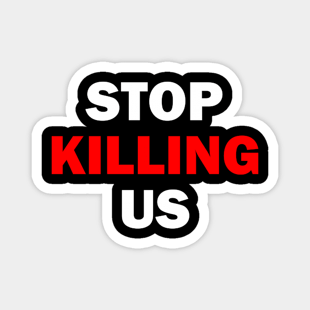 STOP KILLING US Magnet by zildiankarya