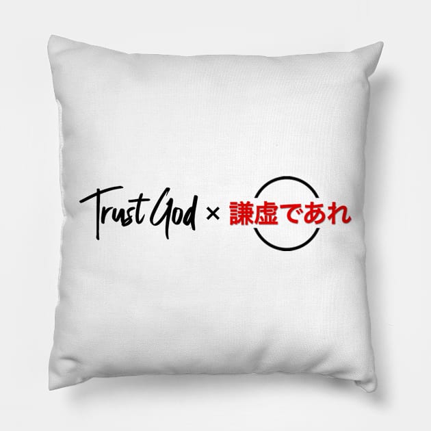 Trust God x Be Humble. Pillow by verteuxapparel