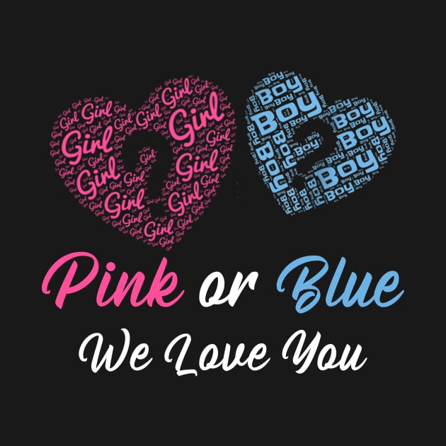 Gender Reveal Pink or Blue We Love You by dashawncannonuzf