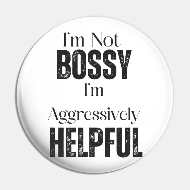 I'm Not Bossy Pin by This Fat Girl Life