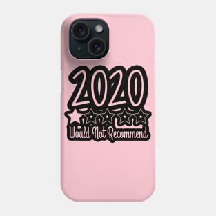 2020 Would Not Recommend, Very Bad 2020, Quarantina Phone Case