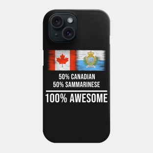 50% Canadian 50% Sammarinese 100% Awesome - Gift for Sammarinese Heritage From San Marino Phone Case