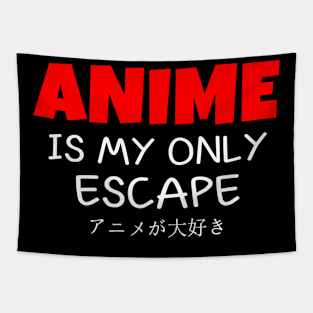 anime is my only escape Tapestry