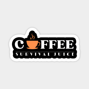 coffee survival juice, coffee lover Magnet