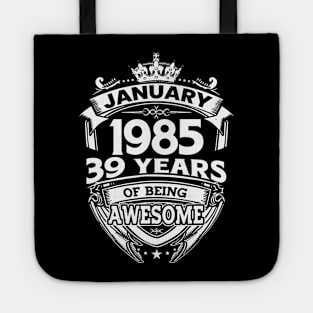 January 1985 39 Years Of Being Awesome 39th Birthday Tote