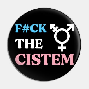 Trans against the system Pin