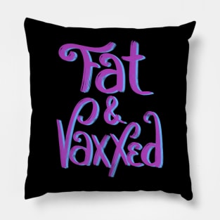 Fat & Vaxxed Pillow