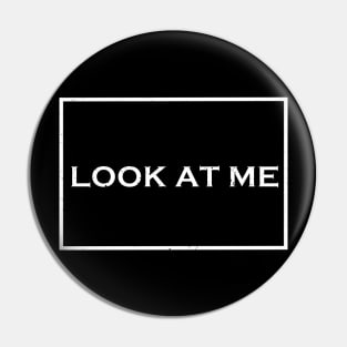 Look at me Typography T shirt quotes retro vintage Pin