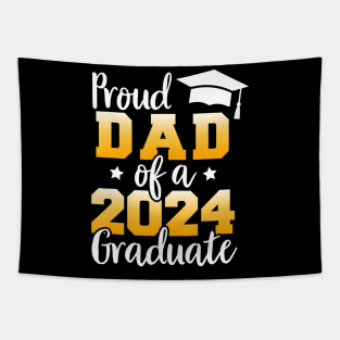 Proud Dad Of A Class Of 2024 Graduate Senior Graduation Tapestry