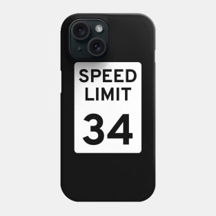 Speed Limit #34 Phone Case