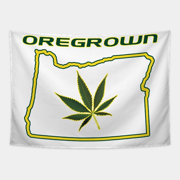 Oregrown in State of Oregon Cannabis Marijuana Pot Leaf Legalized Tapestry by ExplOregon