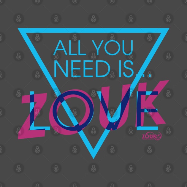 ALL YOU NEED IS... ZOUK by Trajano