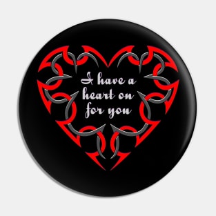 I have a heart on for you Pin
