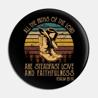 All The Paths Of The Lord Are Steadfast Love And Faithfulness Cowboy Boots Pin