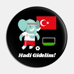 ⚽ Turkey Soccer, Cute Elephant Scores, Hadi Gidelim! Team Spirit Pin