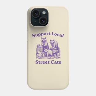 Support Your Local Street Cats, Retro, Vintage Raccoon, Nostalgia Phone Case